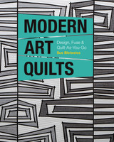 Quilt As-You-Go Made Modern: Fresh Techniques for Busy Quilters by
